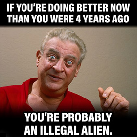 If you-re better off - you're probably an illegal alien