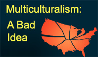 Multiculturalism - a bad idea