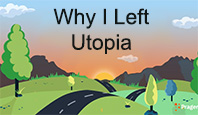 Why I Left Utopia